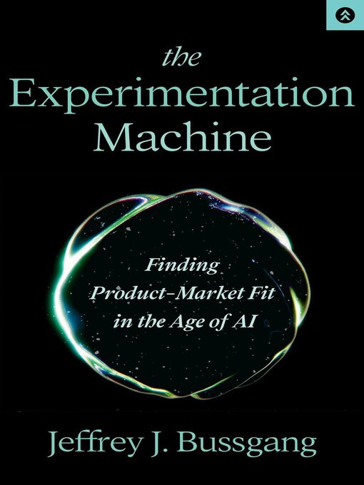 Title details for The Experimentation Machine by Jeffrey J. Bussgang - Available